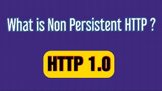 What is Non persistent HTTP  HTTP 10 [upl. by Sy]