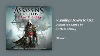 Assassins Creed IV Black Flag Sea Shanty  Running Down to Cuba Slowed [upl. by Aticnemrac]