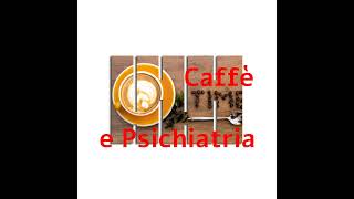 PODCAST CAFFE E PSICHIATRIA Enrico Di Croce Residenzialità Psichiatrica [upl. by Vannie]