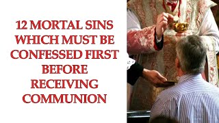 12 MORTAL SINS WHICH MUST BE CONFESSED FIRST BEFORE RECEIVING COMMUNION [upl. by Harriott]