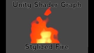 Unity Shader Graph Tutorial Stylized Fire Shader [upl. by Aihsoek]