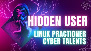 Solving Hidden User  Linux Practitioner  Cyber Talents [upl. by Limay650]