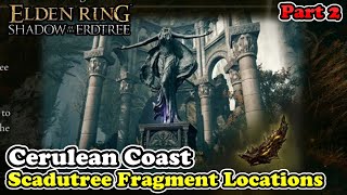 Scadutree Fragment Locations in Cerulean Coast Elden Ring Shadow of the Erdtree DLC [upl. by Mourant]