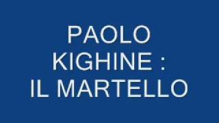 PAOLO KIGHINE  IL MARTELLO [upl. by Oker]