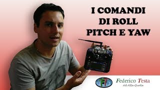 I COMANDI di ROLL PITCH e YAW  quotTutto sui Droniquot 3°Parte [upl. by Hegarty]