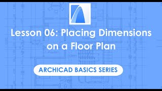 How to Place Dimensions on a Floor Plan  ARCHICAD Basics Lesson 06 [upl. by Liggett]