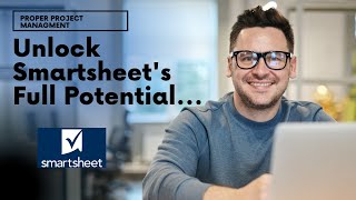 Heres How To Unlock Smartsheets Full Potential [upl. by Huesman]