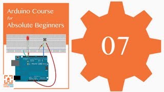 Tutorial 07 digitalRead and the Serial Port Arduino Course for Absolute Beginners ReM [upl. by Vallonia]