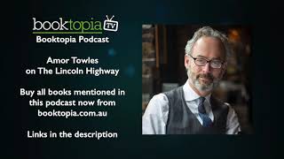 Booktopia Podcast Amor Towles on The Lincoln Highway [upl. by Barden677]