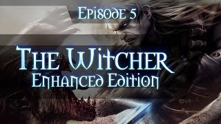 The Witcher Gameplay Walkthrough  Part 5  Chapter 1 Lets Play [upl. by Oiluig]