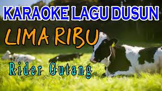 karaoke lagu dusun Lima Ribu Dari Rider Gutang [upl. by Neysa]