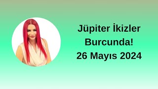 26 Mayıs 2024 Jüpiter İkizler Burcunda [upl. by Erfert251]