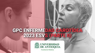 GPC Enfermedad carotídea 2023 ESVS Parte II  Dra Alejandra Solano [upl. by Bohman]