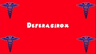 Pronounce Medical Words ― Deferasirox [upl. by Orthman]