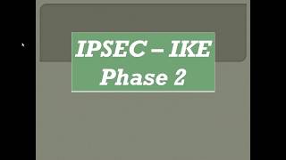 IPSEC – IKE Phase 2  ENGLISH [upl. by Johnson]