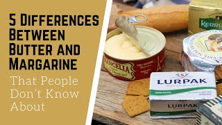 5 Differences Between Butter and Margarine  Hidden Fact That People Don’t Know About [upl. by Hildegard]