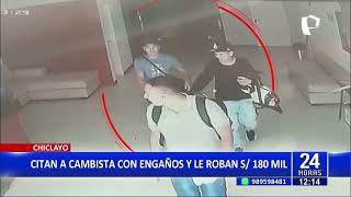 Chiclayo citan en edificio a cambista y le roban S180 mil en efectivo [upl. by Townie449]