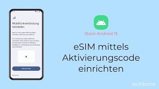 eSIM mittels Aktivierungscode einrichten Android 15 [upl. by Uoliram]