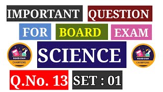 SET  01  Q13  SCIENCE  CLASS X  IMPORTANT FOR BOARD EXAM NCERTCBSE [upl. by Eey]