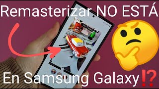 📷🤔 NO ENCUENTRO la OPCIÓN de REMASTERIZAR FOTOS en SAMSUNG GALAXY 2024❓ SOLUCIÓN❕❗ [upl. by Laubin]