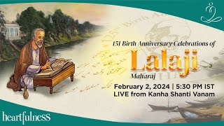 151st Birth Anniversary Celebrations of Lalaji Maharaj  2nd Feb 2024  530 PM IST  Daaji  Kanha [upl. by Duval]