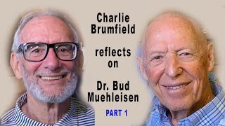 Charlie Brumfield reflects on Dr Bud Muehleisen Part 1 [upl. by Aicenav167]