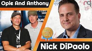 Best Of Best  Opie amp Anthony with Nick DiPaolo [upl. by Mohamed91]