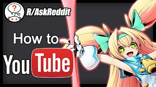 RAskReddit How to be a YOUTUBER Ft KneeCaps [upl. by Hafeetal]