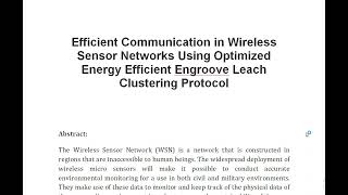 Efficient Communication in Wireless Sensor Networks Using Optimized Energy Efficient Engroove Leach [upl. by Ahsilak717]