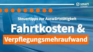 Steuertipp Fahrtkosten amp Verpflegungsmehraufwand bei Auswärtstätigkeit 2023 [upl. by Primaveria]