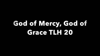 God of Mercy God of Grace TLH 20 [upl. by Antonie]