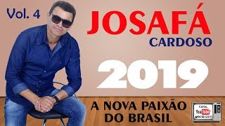 Josafá Cardoso 2019 Vol 4  LANÇAMENTO OFICIAL [upl. by Zeena]