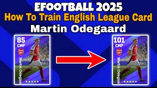 Martin Odegaard Max Training Tutorial In Efootball 2025  martin odegaard efootball 2025 training [upl. by Demetrius173]