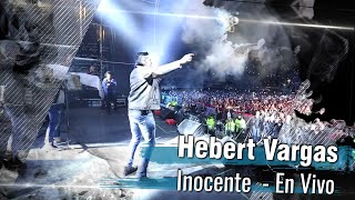 Hebert Vargas  Inocente  En Vivo [upl. by Eciryt]