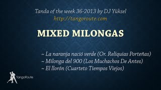 Tanda of the week 362013 Mixed orchestras milonga [upl. by Emmott868]