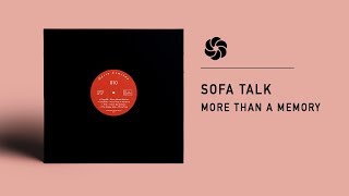 Sofatalk  More Than A Memory [upl. by Legnalos]