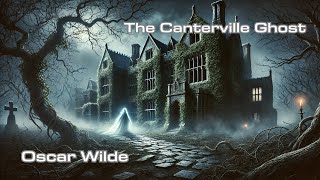 The Canterville Ghost – Oscar Wilde [upl. by Jilli]