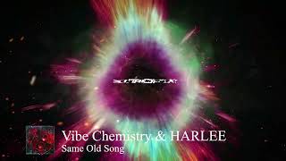 Vibe Chemistry amp HARLEE  Same Old Song [upl. by Finer]