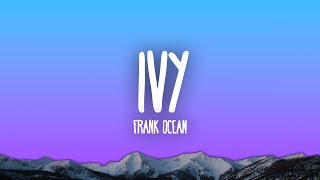 Frank Ocean  Ivy [upl. by Mendes449]