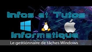 Le gestionnaire de tâches Windows [upl. by Annaik168]