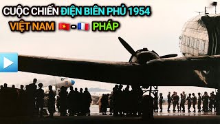 Cuộc chiến Điện Biên Phủ 1954  Việt Nam  Pháp [upl. by Rehc]