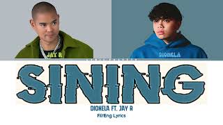 SINING Lyrics  Dionela ft Jay R  Color Coded Lyrics  FilEng Lyrics [upl. by Pinkerton]