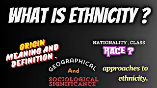 WHAT IS ETHNICITY  UPSC SOCIOLOGY  CULTURAL GEOGRAPHY [upl. by Wooldridge]