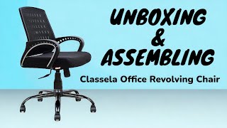 Classela Revolving Office Chair Unboxing amp Assembling [upl. by Kacie]