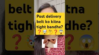 Post delivery belt kitna tight bandhe [upl. by Cherin]