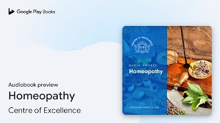 Homeopathy by Centre of Excellence · Audiobook preview [upl. by Anilatac]