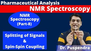 Part 8 NMR Spectroscopy  Splitting of Signal  Spin Spin Coupling By Dr Puspendra [upl. by Ion]