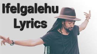 Pamfalon  Ifelgalehu  lyrics  👑 👑 [upl. by Einiar]