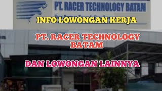 PT RACER TECHNOLOGY LOKER BATAM HARI INI IKLAN KOTA BATAM [upl. by Anhcar]