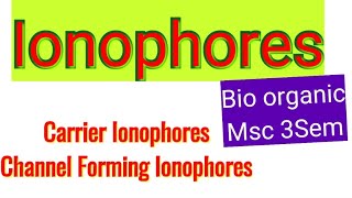 Ionophores Bio organic Msc 3sem [upl. by Grimes]